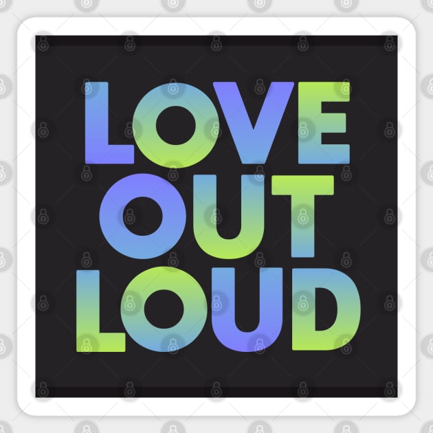 Love Out Loud Sticker by Dale Preston Design
